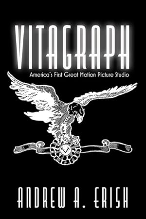 Image du vendeur pour Vitagraph : America's First Great Motion Picture Studio mis en vente par GreatBookPrices