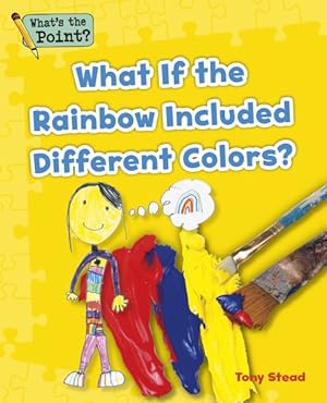 Bild des Verkufers fr What If the Rainbow Included Different Colors? zum Verkauf von GreatBookPrices