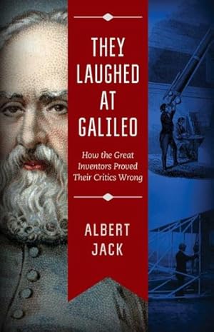 Seller image for They Laughed at Galileo : How the Great Inventors Proved Their Critics Wrong for sale by GreatBookPrices