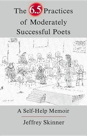Seller image for 6.5 Practices of Moderately Successful Poets : A Self-Help Memoir for sale by GreatBookPrices