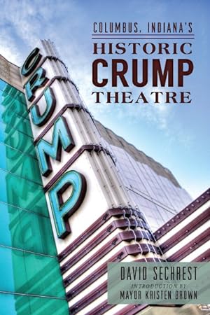 Imagen del vendedor de Columbus, Indiana's Historic Crump Theatre a la venta por GreatBookPrices