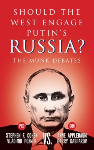 Seller image for Should the West Engage Putin's Russia? : Pozner and Cohen Vs. Applebaum and Kasparov for sale by GreatBookPrices