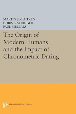 Bild des Verkufers fr Origin of Modern Humans and the Impact of Chronometric Dating zum Verkauf von GreatBookPrices