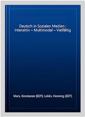 Immagine del venditore per Deutsch in Sozialen Medien : Interaktiv ? Multimodal ? Vielfltig -Language: german venduto da GreatBookPrices