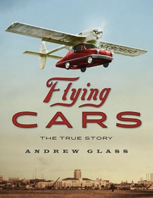 Seller image for Flying Cars : The True Story for sale by GreatBookPrices