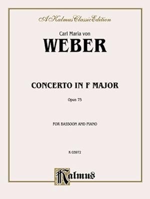 Seller image for Weber Bassoon Concerto, Opus 75 : for Bassoon and Piano, Kalmus Edition for sale by GreatBookPrices