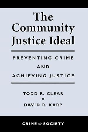 Bild des Verkufers fr Community Justice Ideal : Preventing Crime and Achieving Justice zum Verkauf von GreatBookPricesUK