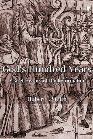 Seller image for God's Hundred Years : A Brief History of the Reformation for sale by GreatBookPrices