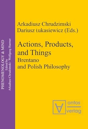 Seller image for Actions, Products, and Things : Brentano and Polish Philosophy for sale by GreatBookPrices