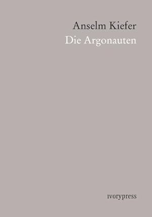 Seller image for Anselm Kiefer : Die Argonauten for sale by GreatBookPrices