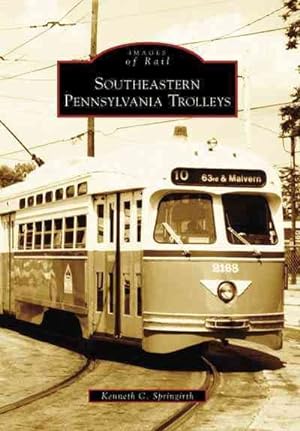 Seller image for Southeastern Pennsylvania Trolleys, Southeawstern Pennsylvania for sale by GreatBookPrices
