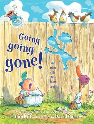 Seller image for Going, Going, Gone! : And Other Silly Dilly Sports Songs for sale by GreatBookPrices
