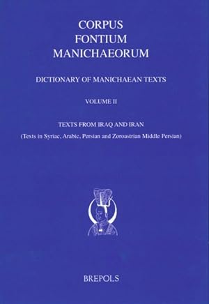 Image du vendeur pour Dictionary of Manichaean Texts : Texts from Iraq and Iran (Texts in Syriac, Arabic, Persian and Zoroastrian Middle Persian) mis en vente par GreatBookPrices