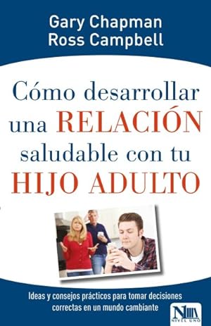 Seller image for Cmo desarrollar una Relacion saludable con tu hijo adulto -Language: spanish for sale by GreatBookPrices