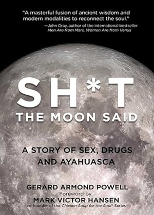 Immagine del venditore per Sh*t the Moon Said : A Story of Sex, Drugs and Transformation venduto da GreatBookPrices