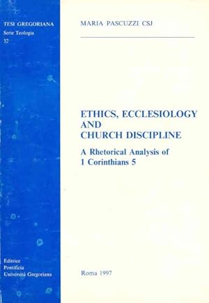 Immagine del venditore per Ethics, Ecclesiology and Church Discipline : A Rhetorical Analysis of 1 Corinthians 5 venduto da GreatBookPrices
