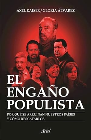 Seller image for El engao populista / The populist deception : Por qu se arruinan nuestros pases y como rescatarlos / Why our countries are ruined and how to rescue them -Language: spanish for sale by GreatBookPrices