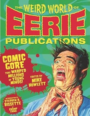 Seller image for Weird World of Eerie Publications : Comic Gore That Warped Millions of Young Minds! for sale by GreatBookPrices