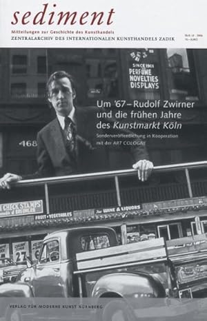 Seller image for Sediment 12/2006 : Um '67 - Rudolf Zwirner Und Die Fruhen Jahre Des Kunstmarkt Koln : Mitteilungen Zur Geschichte Des Kunsthandels for sale by GreatBookPrices