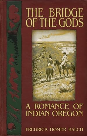 Bild des Verkufers fr Bridge of the Gods : A Romance of Indian Oregon zum Verkauf von GreatBookPrices