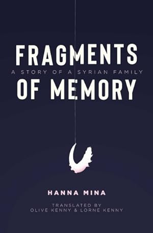Seller image for Fragments of Memory : A Story of a Syrian Family for sale by GreatBookPrices