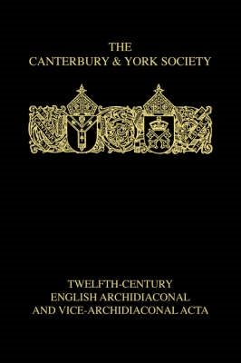 Imagen del vendedor de Twelfth-century English Archidiaconal and Vice-Archidiaconal Acta a la venta por GreatBookPrices