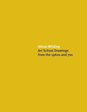 Seller image for Alison Wilding : Art School Drawings from the 1960s and 70s for sale by GreatBookPrices