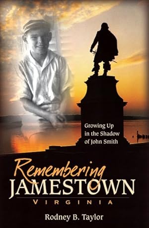 Imagen del vendedor de Remembering Jamestown Virginia : Growing Up in the Shadow of John Smith a la venta por GreatBookPrices