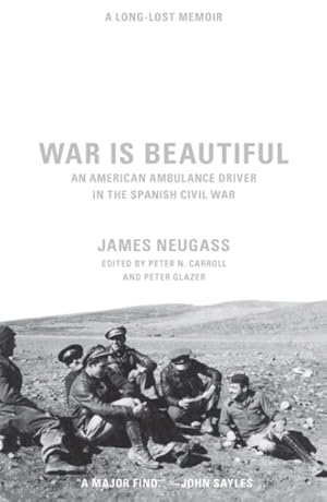 Imagen del vendedor de War Is Beautiful : An American Ambulance Driver in the Spanish Civil War a la venta por GreatBookPrices