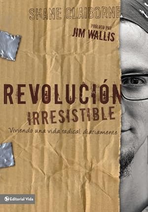 Seller image for Revolucin Irresistible / The Irresistible Revolution : Viviendo una vida radical diariamente / Living As an Ordinary Radical -Language: Spanish for sale by GreatBookPrices