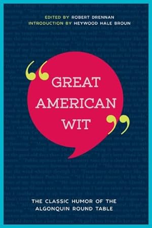 Image du vendeur pour Great American Wit : The Classic Humor of the Algonquin Round Table mis en vente par GreatBookPrices