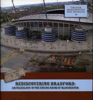 Seller image for Rediscovering Bradford : Archaeology in the Engine Room of Manchester for sale by GreatBookPrices