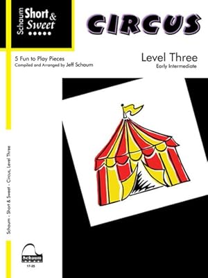 Bild des Verkufers fr Short & Sweet Circus : Level 3-5 Melodies zum Verkauf von GreatBookPrices
