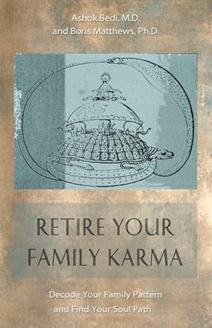 Seller image for Retire Your Family Karma : Decode Your Family Pattern and Find Your Soul Path for sale by GreatBookPrices