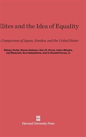 Seller image for Elites and the Idea of Equality: A Comparison of Japan, Sweden, and the United States for sale by GreatBookPrices