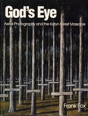 Seller image for God's Eye : Aerial Photography and the Katyn Forest Massacre for sale by GreatBookPrices