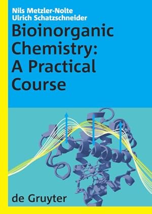 Bild des Verkufers fr Bioinorganic Chemistry : A Practical Course zum Verkauf von GreatBookPrices