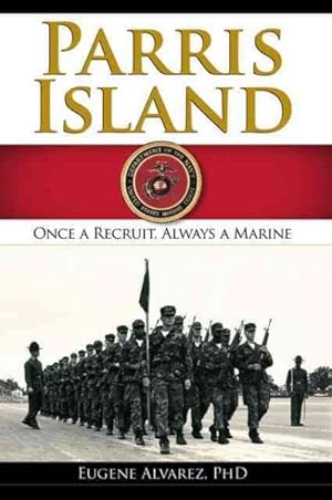 Immagine del venditore per Parris Island : Once a Recruit, Always a Marine venduto da GreatBookPrices
