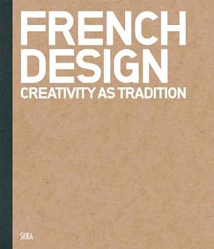 Bild des Verkufers fr French Design : Creativity as Tradition zum Verkauf von GreatBookPrices
