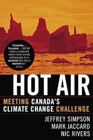 Imagen del vendedor de Hot Air : Meeting Canada's Climate Change Challenge a la venta por GreatBookPrices