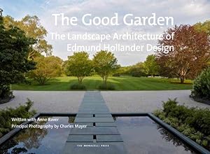 Seller image for Good Garden : The Landscape Architecture of Edmund Hollander Design for sale by GreatBookPrices
