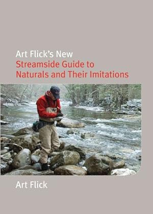 Seller image for Art Flick's New Streamside Guide : To Naturals and Their Imitations for sale by GreatBookPrices