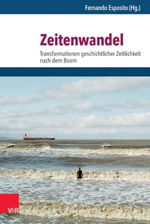 Seller image for Zeitenwandel : Transformationen Geschichtlicher Zeitlichkeit Nach Dem Boom -Language: german for sale by GreatBookPrices