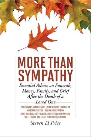 Seller image for More Than Sympathy : Essential Advice on Funerals, Money, Family, and Grief After the Death of a Loved One for sale by GreatBookPrices