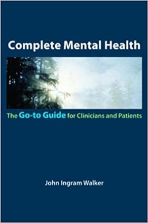 Seller image for Complete Mental Health : The Go-to-Guide for Clinicians and Patients for sale by GreatBookPrices
