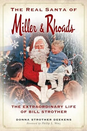Imagen del vendedor de Real Santa of Miller & Rhoads : The Extraordinary Life of Bill Strother a la venta por GreatBookPrices