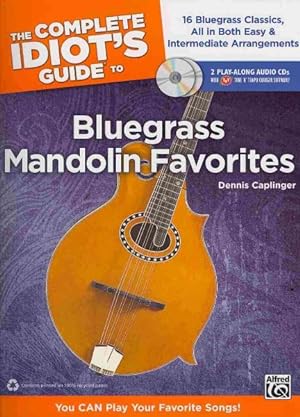 Immagine del venditore per Complete Idiot's Guide to Bluegrass Mandolin Favorites : 16 Bluegrass Classics, All in Both Easy & Intermediate Arrangements venduto da GreatBookPrices