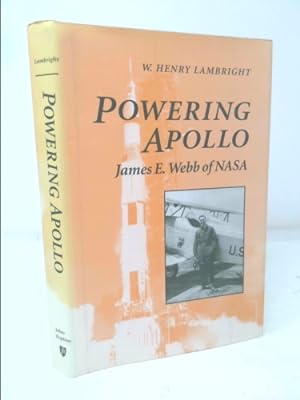 Image du vendeur pour Powering Apollo: James E. Webb of NASA mis en vente par ThriftBooksVintage