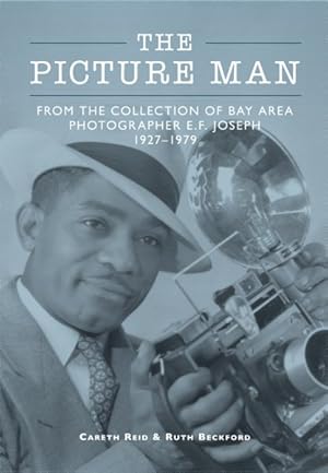 Imagen del vendedor de Picture Man : From the Collection of Bay Area Photographer E. F. Joseph, 1927-1979 a la venta por GreatBookPrices