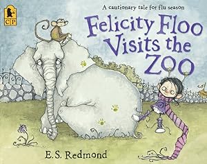 Seller image for Felicity Floo Visits the Zoo : A Cautionary Tale for the Flu Season for sale by GreatBookPrices